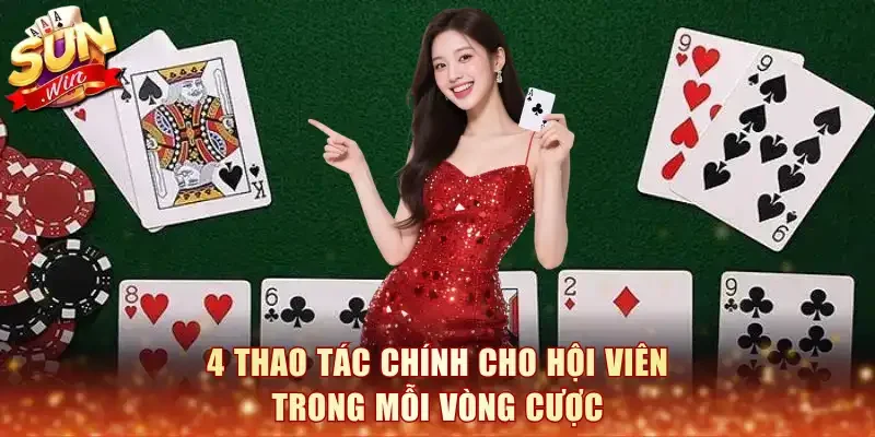 4 thao tác chính cho hội viên trong mỗi vòng cược