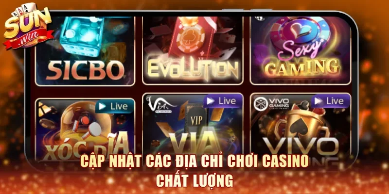 Cập nhật các địa chỉ chơi casino chất lượng